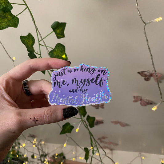Just Working On Me, Myself and My Mental Health Sticker 3" (Glitter Glossy Vinyl)